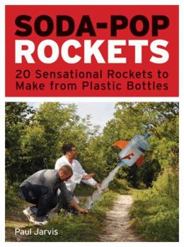 Paperback Soda-Pop Rockets: 20 Sensational Projects to Make from Plastic Bottles Book