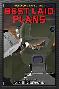 Best Laid Plans - Book #5 of the Defending the Future