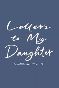 Paperback Father Daughter Journal: Letters to My Daughter Lined Journal - Plain White on Blue Book