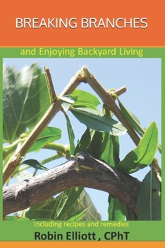 Paperback Breaking Branches: and Enjoying Backyard Living Book