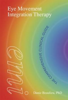 Hardcover Eye Movement Integration Therapy: The Comprehensive Clinical Guide Book