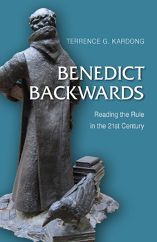 Paperback Benedict Backwards: Reading the Rule in the Twenty-First Century Book