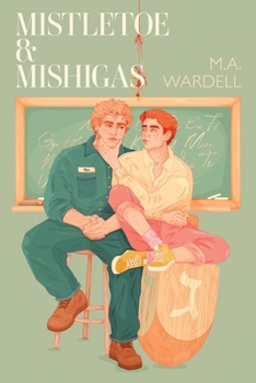 Mistletoe & Mishigas: Teachers in Love: Book 2 B0CDCMXF7W Book Cover
