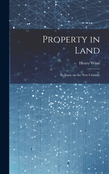 Hardcover Property in Land: An Essay on the New Crusade Book