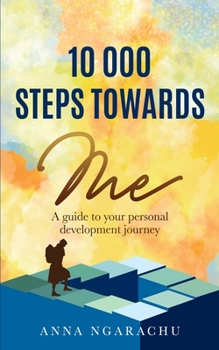 Paperback 10,000 Steps Towards Me: A guide to your personal development journey Book