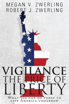 Paperback Vigilance: The Price of Liberty: What You Can Do Today to Save America Tomorrow Book