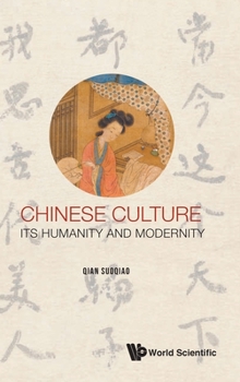 Hardcover Chinese Culture: Its Humanity and Modernity Book