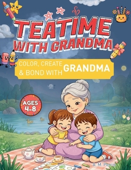Teatime Coloring Book for Kids Ages 4-8: Teatime with Grandma: Teatime with Grandma