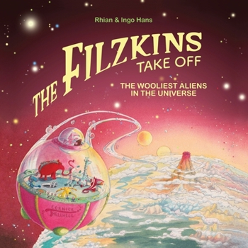 Paperback The Filzkins Take Off: The Wooliest Aliens In The Universe Book