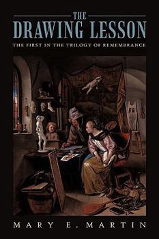 The Drawing Lesson: The First In The Trilogy of Remembrance - Book #1 of the Trilogy of Remembrance