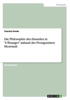 Paperback Die Philosophie des Absurden in L'Étranger anhand des Protagonisten Meursault [German] Book