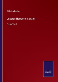 Paperback Unseres Herrgotts Canzlei: Erster Theil [German] Book