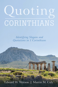 Hardcover Quoting Corinthians: Identifying Slogans and Quotations in 1 Corinthians Book