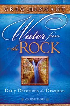 Paperback Water from the Rock: Daily Devotions for Disciples, Volume Three Book