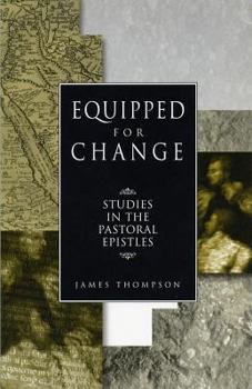 Paperback Equipped for Change: Studies in the Pastoral Epistles Book