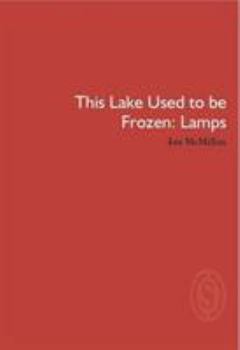 This Lake Used to be Frozen: Lamps