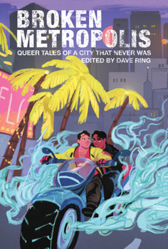 Paperback Broken Metropolis: Queer Tales of a City That Never Was Book