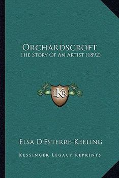 Paperback Orchardscroft: The Story Of An Artist (1892) Book