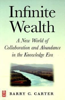 Paperback Infinite Wealth: A New World of Collaboration and Abundance in the Knowledge Era Book