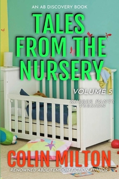 Paperback Tales From the Nursery Vol 5 (rubber pants version): An ABDL/Nappy/Rubber pants book