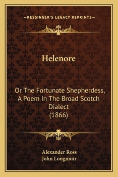 Paperback Helenore: Or The Fortunate Shepherdess, A Poem In The Broad Scotch Dialect (1866) Book