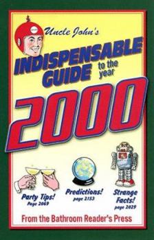 Uncle John's Indispensible Guide to the Year 2000 - Book  of the Uncle John's Facts and Trivia