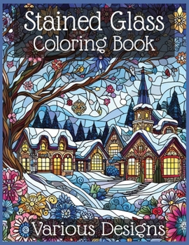 Paperback Stained Glass Coloring Book - Various Designs: Intricate Stained Glass Designs for Inspired Coloring Book