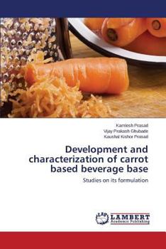 Paperback Development and Characterization of Carrot Based Beverage Base Book