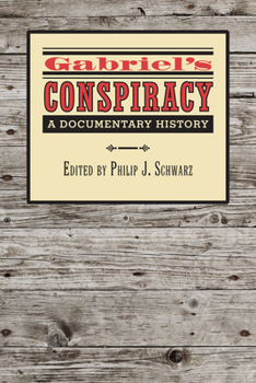 Gabriel's Conspiracy: A Documentary History - Book  of the  Carter G. Woodson Institute Series: Black Studies at Work in the World