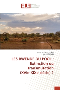 Paperback Les Bwende Du Pool: Extinction ou transmutation (XVIe-XIXe siècle) ? [French] Book