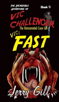 Vic Fast - Book #5 of the Incredible Adventures of Vic Challenger