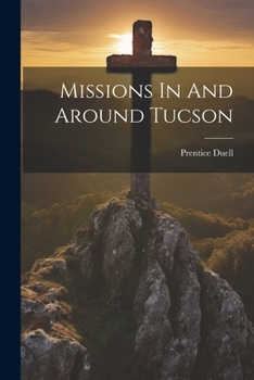 Paperback Missions In And Around Tucson Book