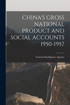 Paperback China's Gross National Product and Social Accounts 1950-1957 Book