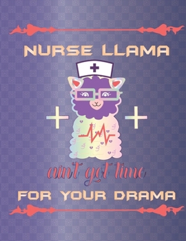 Paperback Nurse Llama Aint Got Time For Your Drama Book