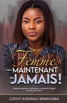 Paperback Femme, c'est maintenant ou jamais ! [French] Book