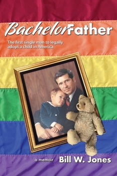 Hardcover Bachelor Father: The first single man to legally adopt a child in America Book