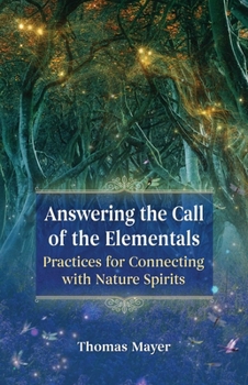 Paperback Answering the Call of the Elementals: Practices for Connecting with Nature Spirits Book