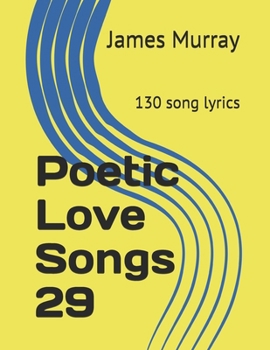 Paperback Poetic Love Songs 29: 130 song lyrics Book