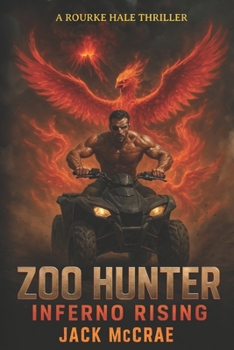 Paperback Zoo Hunter: Inferno Rising: A High-Stakes Creature Hunt Thriller Book
