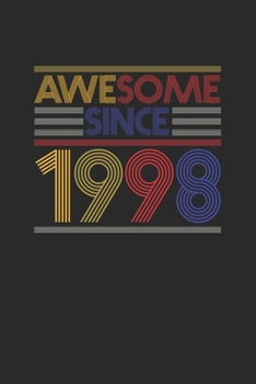 Paperback Awesome Since 1998: Dotted Bullet Notebook - Birthday Gift or Anniversary Gift Idea Book