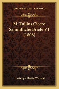 Paperback M. Tullius Cicero Sammtliche Briefe V1 (1808) [German] Book