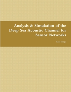 Paperback Analysis & Simulation of the Deep Sea Acoustic Channel for Sensor Networks Book