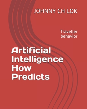 Paperback Artificial Intelligence How Predicts: Traveller behavior Book