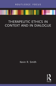 Paperback Therapeutic Ethics in Context and in Dialogue Book