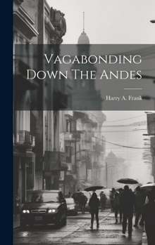 Hardcover Vagabonding Down The Andes Book