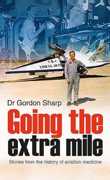 Paperback Going the Extra Mile: Stories from the History of Aviation Medicine Book