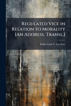 Paperback Regulated Vice in Relation to Morality [An Address. Transl.] Book