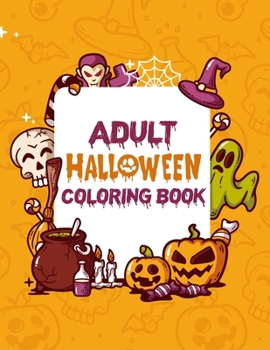 Paperback Adult Halloween Coloring Book: Activity Books For Adults Funny Book