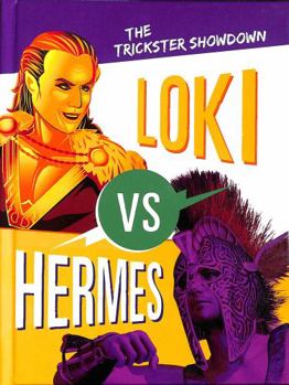 Hardcover Loki vs Hermes: The Trickster Showdown (Mythology Matchups) Book