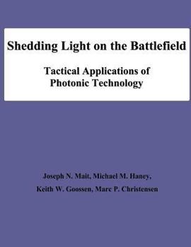 Paperback Shedding Light on the Battlefield: Tactical Applications of Photonic Technology Book